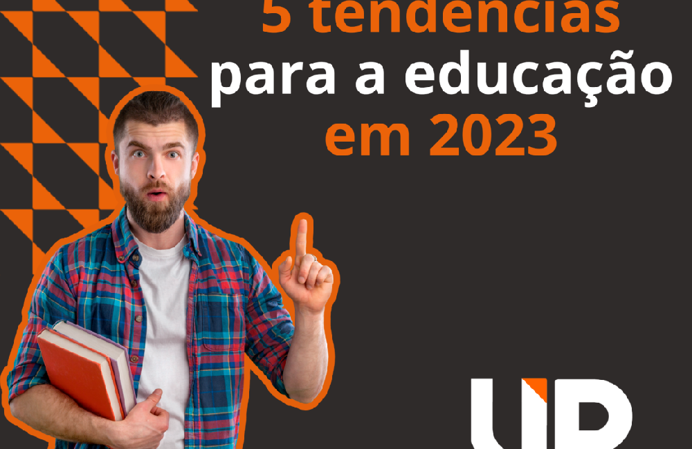 5 tendências para a educação em 2023